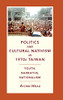 Politics And Cultural Nativism In 1970S Taiwan: Youth, Narrative, Nationalism (Global Chinese Culture)