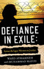 Defiance In Exile: Syrian Refugee Women In Jordan (Hardcover)