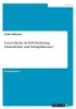 Social Media Im B2B-Marketing. Einsatzfelder Und Erfolgsfaktoren (German Edition)