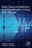 Brain Seizure Detection And Classification Using Eeg Signals