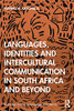 Languages, Identities And Intercultural Communication In South Africa And Beyond (Routledge Studies In Language And Identity) (Paperback)