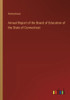 Annual Report Of The Board Of Education Of The State Of Connecticut