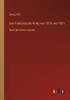 Der Französische Krieg Von 1870 Und 1871: Nach Den Besten Quellen (German Edition)