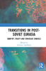 Transitions In Post-Soviet Eurasia: Identity, Polity And Strategic Choices