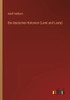 Die Deutschen Kolonien (Land Und Leute) (German Edition)