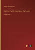 The First Part Of King Henry The Fourth: In Large Print