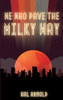 We Who Pave The Milky Way (Pave The Way Trilogy)