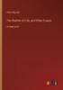 The Rhythm Of Life, And Other Essays: In Large Print
