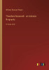 Theodore Roosevelt - An Intimate Biography: In Large Print