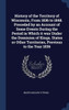 History Of The Territory Of Wisconsin, From 1836 To 1848. Preceded By An Account Of Some Events During The Period In Which It Was Under The Dominion ... Other Territories, Previous To The Year 1836