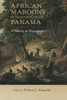 African Maroons In Sixteenth-Century Panama: A History In Documents