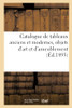 Catalogue De Tableaux Anciens Et Modernes, Objets D'Art Et D'Ameublement (French Edition)