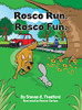 Rosco Run. Rosco Fun.