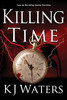 Killing Time: A Time Travel Adventure Through A Hurricane (Stealing Time Series)