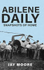 Abilene Daily: Snapshots Of Home