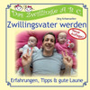Zwillingsvater Werden: Erfahrungen, Tipps & Gute Laune (German Edition)
