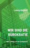 Wir Sind Die Bürokratie (German Edition)