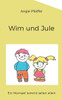 Wim Und Jule: Ein Wumpel Kommt Selten Allein (German Edition)