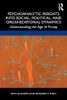 Psychoanalytic Insights Into Social, Political, And Organizational Dynamics