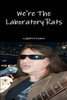 We'Re The Laboratory Rats