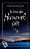 Wenn Der Himmel Fällt: Trauermemoir (German Edition)