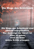 Wege Des Schicksals: Die Wege Des Schicksals Sind Oftmals Unergründlich. Nur Derjenige Der Bereit Ist Alles Zu Geben Wird Am Ende Wahre Größe Erlangen. (German Edition)