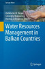 Water Resources Management In Balkan Countries (Springer Water)