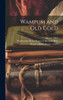 Wampum And Old Gold