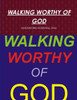 Walking Worthy Of God