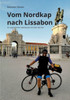 Vom Nordkap Nach Lissabon: Ein Unglaublicher Lebenstraum Mit Dem Fahrrad (German Edition)