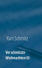 Verschmitzte Weihnachten Iii: Weihnachtsgeschichten Mal Anders (German Edition)