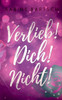 Verlieb! Dich! Nicht! (German Edition)