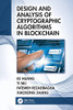 Design And Analysis Of Cryptographic Algorithms In Blockchain (Paperback)