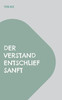 Der Verstand Entschlief Sanft (German Edition)