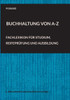 Buchhaltung Von A-Z: Fachlexikon Für Studium, Reifeprüfung Und Ausbildung (5., Überarbeitete Und Aktualisierte Auflage) (German Edition)