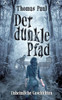 Der Dunkle Pfad: Unheimliche Geschichten (German Edition)