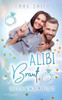 Alibi Braut: Trau Dich, Wenn Du Mich Liebst (German Edition)