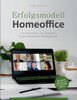 Erfolgsmodell Homeoffice: Von Anwendern - Für Anwender. Expertenwissen Für Führungskräfte (German Edition)