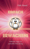 Einfach Erwachen!: Hilfreiche Tipps Zur Spirituellen Erleuchtung (German Edition)