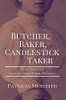 Butcher, Baker, Candlestick Taker: Book One Of The Spokane Clock Tower Mysteries