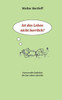Ist Das Leben Nicht Herrlich?: Humorvolle Gedichte Die Das Leben Schreibt (German Edition)
