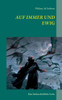 Auf Immer Und Ewig: Eine Leidenschaftliche Liebe (German Edition)