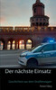 Der Nächste Einsatz: Geschichten Aus Dem Streifenwagen (German Edition)