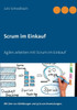 Scrum Im Einkauf: Agiles Arbeiten Mit Scrum Im Einkauf (German Edition)