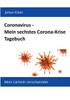 Coronavirus - Mein Sechstes Corona-Krise Tagebuch: Mein Lächeln Verschwindet (German Edition)