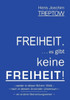 Freiheit .... Es Gibt Keine Freiheit! ...... (German Edition)