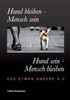 Hund Bleiben - Mensch Sein Hund Sein - Mensch Bleiben: Das Etwas Andere A - Z (German Edition)