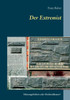Der Extremist: Meinungsfreiheit Oder Mediendiktatur? 4-A (German Edition)