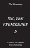Ich, Der Fremdgeher 5: Heroische Erlebnisse Des Womanizers (German Edition)