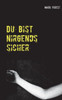 Du Bist Nirgends Sicher: Ein Samael Förster-Krimi (German Edition)